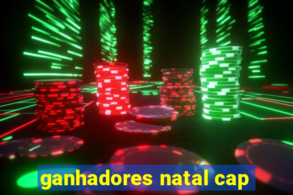 ganhadores natal cap